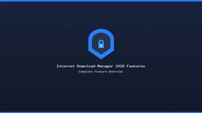 Internet Download Manager 2026 Features