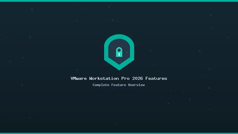 VMware Workstation Pro 2026 Features