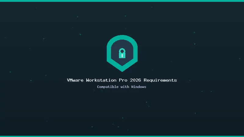 VMware Workstation Pro 2026 System Requirements
